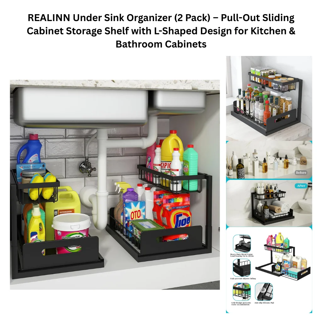 A product collage showing two black metal wire L-shaped pull-out under-sink organizer shelves, each with two tiers and a sliding drawer base, installed under a kitchen sink loaded with cleaning products, detergents, and spray bottles. Supporting images on the right show the organizer used as a countertop spice and condiment rack, a before-and-after comparison of a cluttered versus neatly organized bathroom vanity cabinet, and a four-feature callout grid highlighting the heavy duty metal frame rated up to 40 pounds, rails that prevent objects from falling, a grid design that prevents water accumulation, and anti-slip silicone pad feet.