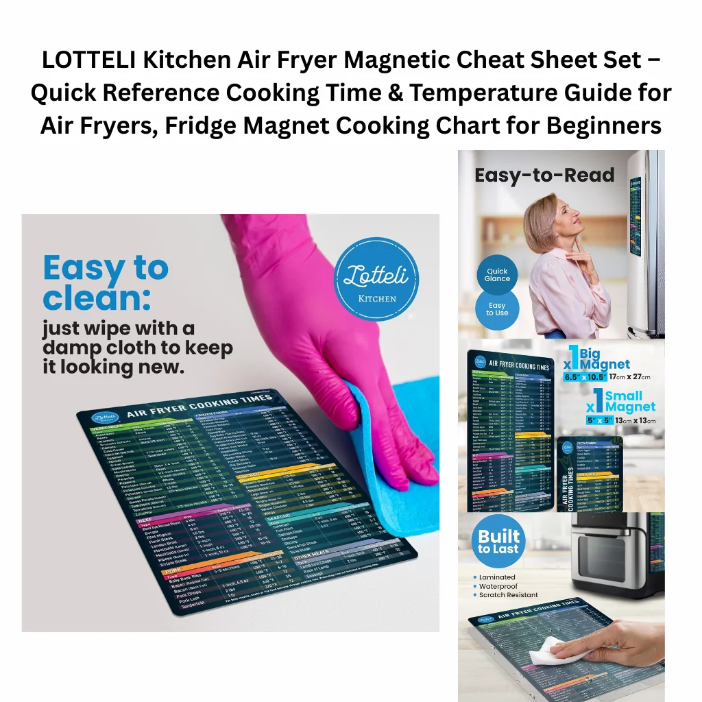 An infographic for the **LOTTELI Kitchen Air Fryer Magnetic Cheat Sheet Set**, which is a quick reference guide for cooking times and temperatures. The image highlights that the magnets are "Easy to clean" by wiping with a damp cloth and are "Easy-to-Read." The set includes one large magnet ($6.5" \times 10.5"$) and one small magnet ($5" \times 5"$). Features listed include being laminated, waterproof, and scratch-resistant. The background shows the magnets being cleaned and displayed on a refrigerator.